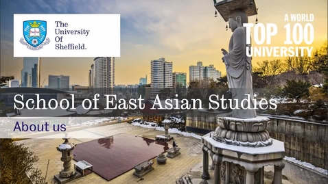Thumbnail for entry An introduction to the School of East Asian Studies