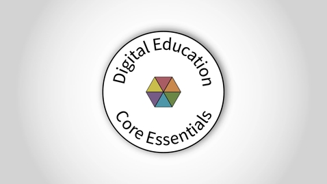 Thumbnail for entry Introduction to the Core Essentials for Digital Education