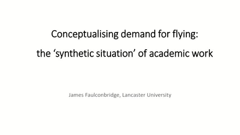 Thumbnail for 3. James Faulconbridge Conceptualising Demand for Flying -