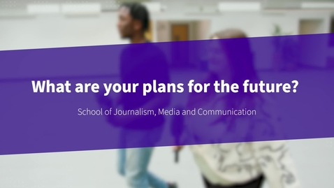 Thumbnail for entry Journalism: what are your plans for the future?
