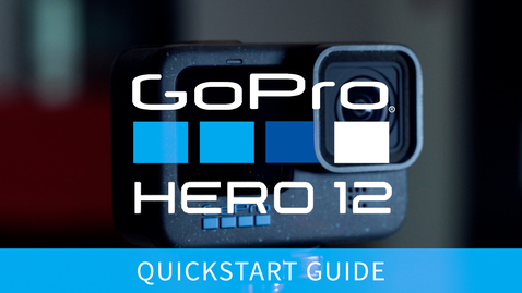 Thumbnail for Quickstart Guide: GoPro Hero12
