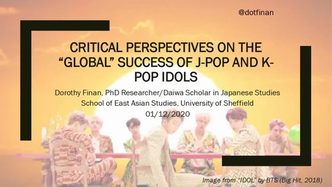 Thumbnail for entry Critical perspectives on the “global” success of J-pop and K-pop idols
