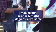 Go to Making our science & maths degrees sustainable with duration: 1 minute, 18 seconds