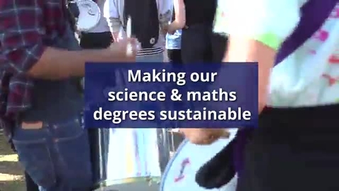 Thumbnail for entry Making our science &amp; maths degrees sustainable