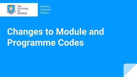 Thumbnail for entry Changes to Module and Programme Codes
