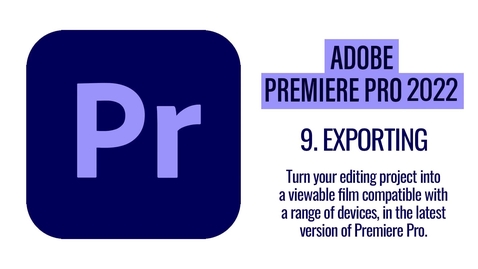 Thumbnail for Premiere Pro 2022 - Exporting 