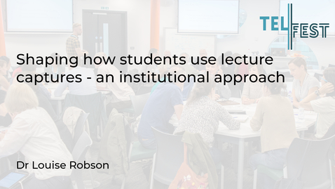Thumbnail for Shaping how students use lecture captures - an institutional approach