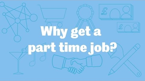 Thumbnail for Why get a part time job?