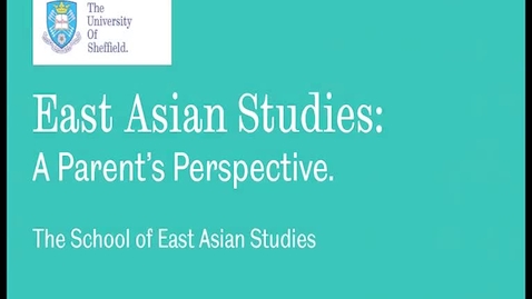Thumbnail for entry East Asian Studies: A parent's perspective