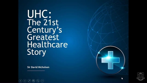 Thumbnail for 2018 ScHARR Pemberton Lecture - Universal Healthcare: The 21st Century's Greatest Healthcare Story - Sir David Nicholson