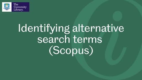 Thumbnail for entry Identifying alternative search terms (Scopus)