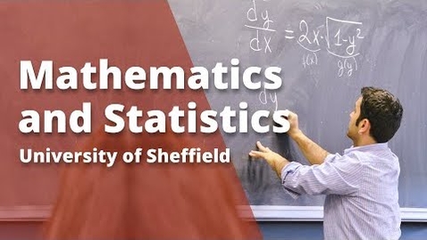 Thumbnail for entry Undergraduate study in Mathematics and Statistics at Sheffield