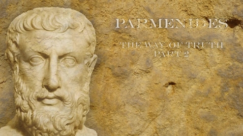 Thumbnail for Parmenides: The Way of Truth (Part 2)