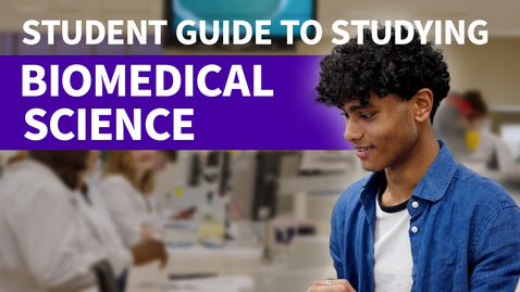 Thumbnail for Student guide to studying Biomedical Science