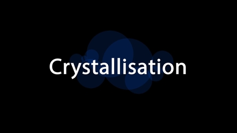 Thumbnail for entry Crystallisation