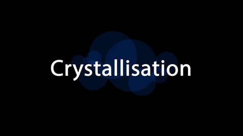 Thumbnail for Crystallisation
