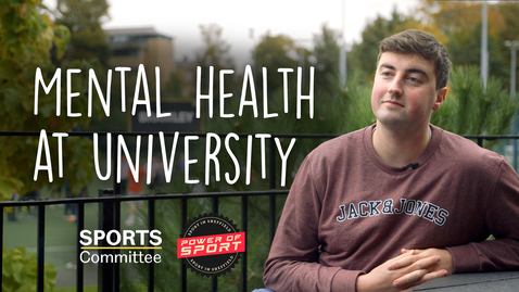 Thumbnail for entry Mental Health at University - Sports Committee