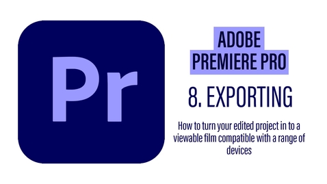 Thumbnail for entry Premier Pro 8 - Exporting your Project