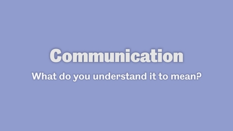 Thumbnail for What does communication mean?