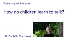 Go to Taster lecture - How do children learn to talk? with duration: 14 minutes, 12 seconds