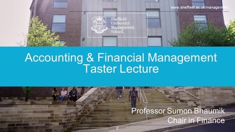 Thumbnail for entry Postgraduate Accounting and Finance Taster Lecture | Sheffield University Management School