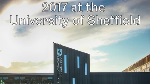 Thumbnail for 2017 at the University of Sheffield