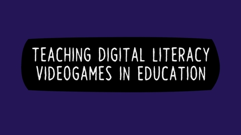 Thumbnail for entry Teaching Digital Literacy: Videogames in Education Trailer