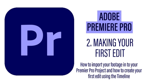 Thumbnail for Premier Pro 2 - Making your first edit