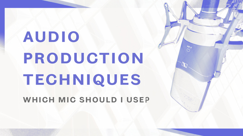 Thumbnail for Audio Production Techniques - Which Mic should I use?
