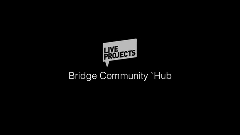 Thumbnail for entry SSoA Live Projects 2019 - Bridge Community Hub