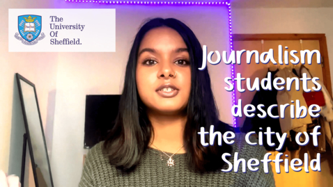 Thumbnail for entry Journalism students describe the city of Sheffield