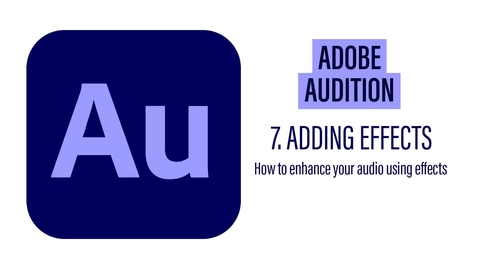 Thumbnail for Adobe Audition - 7 Adding Effects