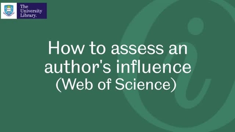 Thumbnail for entry How to assess an author's influence in Web of Science