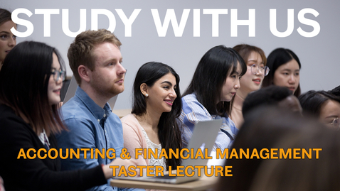 Thumbnail for entry Postgraduate Accounting and Finance Taster Lecture 2021