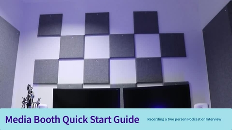 Thumbnail for Media Booth Guide - Recording a two person podcast or interview