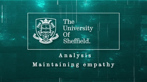 Thumbnail for entry Analysis: Part Nine; Maintaining empathy