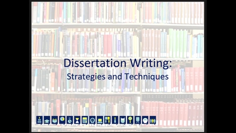 Thumbnail for entry Dissertation Writing Strategies and Techniques