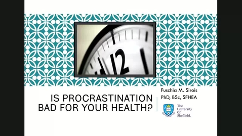 Thumbnail for entry Psychology Taster Lecture - Is procrastination bad for your health?