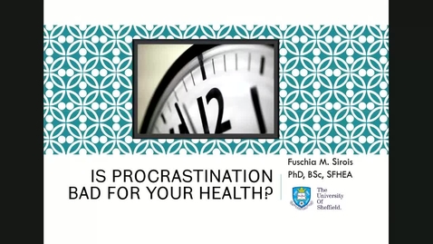 Thumbnail for Psychology Taster Lecture - Is procrastination bad for your health?