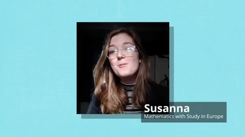 Thumbnail for Susanna - Studying Mathematics and Statistics