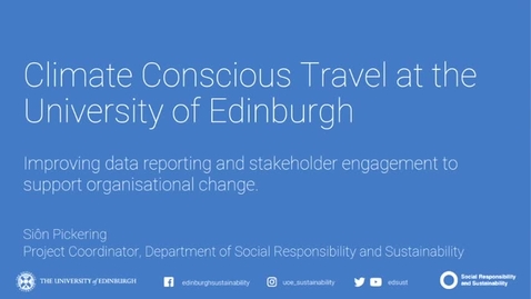 Thumbnail for 5. Sîon Pickering Climate Conscious Travel at The University of Edinburgh