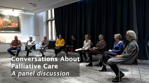 Thumbnail for Conversations about Palliative Care - a panel discussion