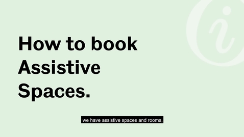 Thumbnail for entry How to book Assistive Spaces