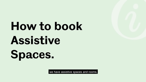 Thumbnail for How to book Assistive Spaces