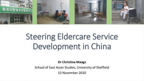 Thumbnail for entry SEAS Seminar series - Steering Eldercare Service Development in China - 13-11-20