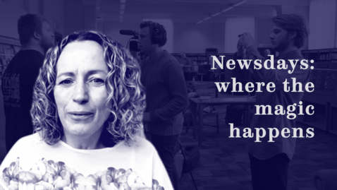Thumbnail for Newsdays: where the magic happens