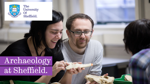 Thumbnail for Studying Archaeology at the University of Sheffield