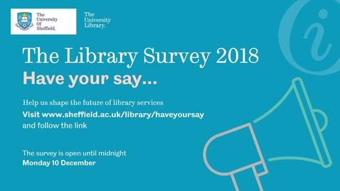 Thumbnail for entry Have your say... The Library Survey 2018