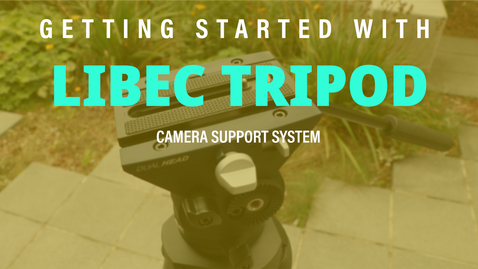 Thumbnail for Getting Started with: Libec Tripod
