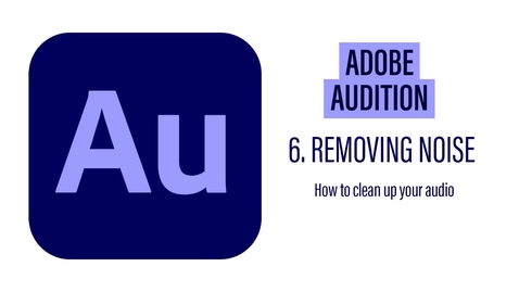 Thumbnail for entry Adobe Audition - 6 Removing Noise